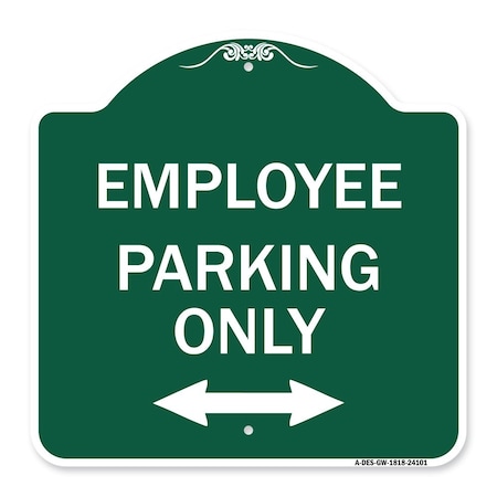 Signmission Employee Parking W/ Bi-Directional Arrow, Green & White Aluminum Sign, 18" x 18", GW-1818-24101 A-DES-GW-1818-24101